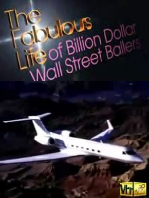 The Fabulous Life of Billion dollar Wall Street Ballers