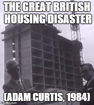 The Great British Housing Disaster (Adam Curtis, 1984) Full Documentary