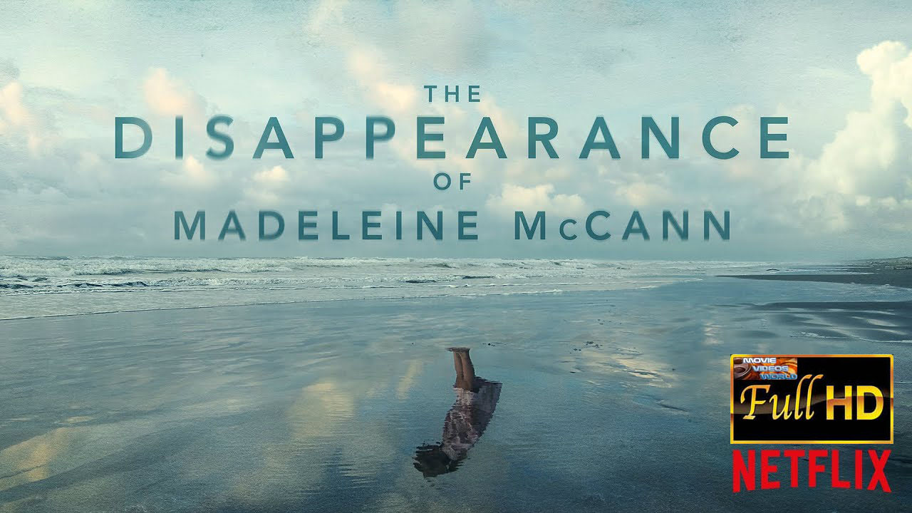 The Disappearance of Madeleine McCann : New documentary 2019 investigation